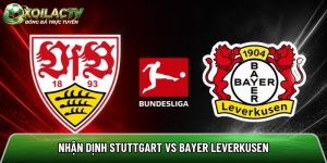 Nhận định Stuttgart vs Bayer Leverkusen, 20h30 ngày 9/5 – Bundesliga